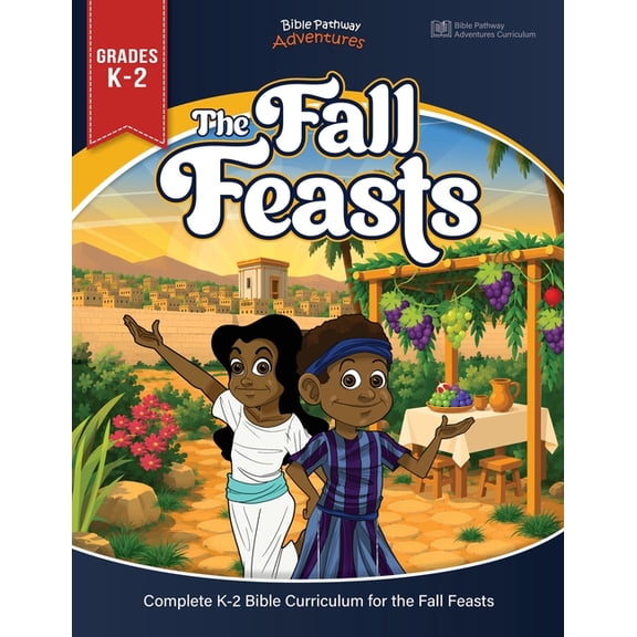 The Feasts The Fall Feasts Bible Curriculum for Grades K-2, (Paperback)