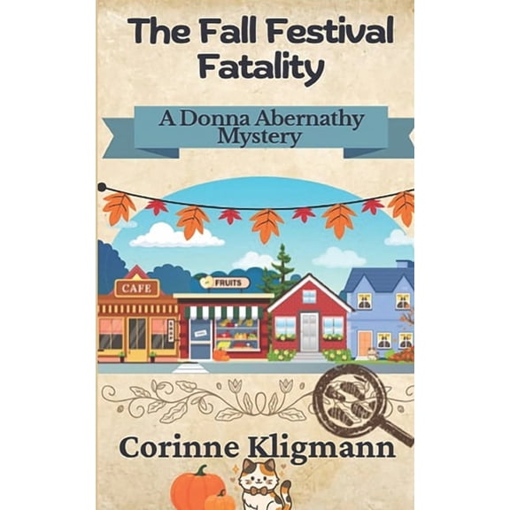 The Donna Abernathy Mysteries The Fall Festival Fatality: A Donna Abernathy Mystery, (Paperback)