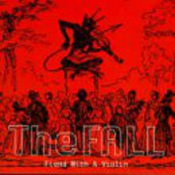 The Fall - Fiend with a Violin - CD