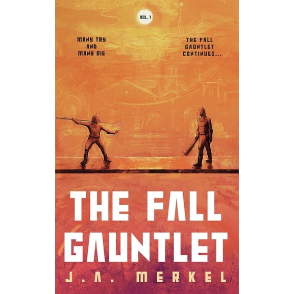 The Fall Gauntlet Omnibus, Volume 1: A Sci-Fi Adventure Series (Books 1-3), (Paperback)