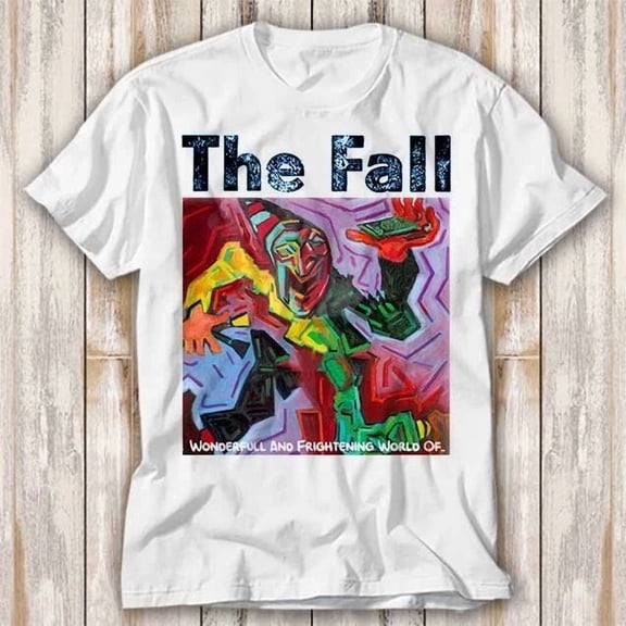 The Fall Wonderful Frightening World T Shirt Top Tee Unisex 4148