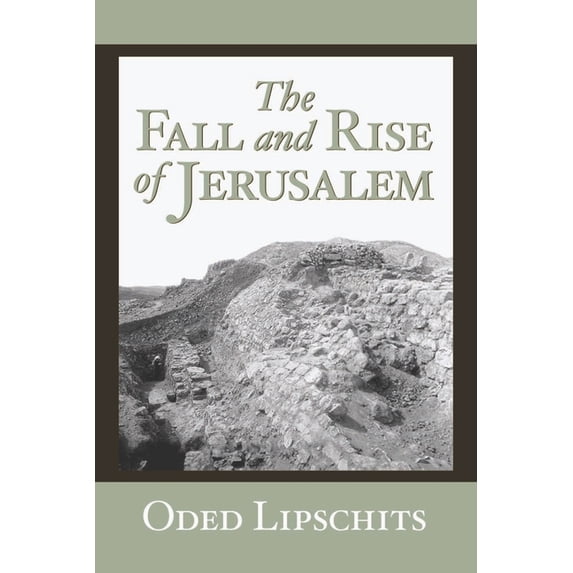 The Fall and Rise of Jerusalem: Judah under Babylonian Rule, (Hardcover)