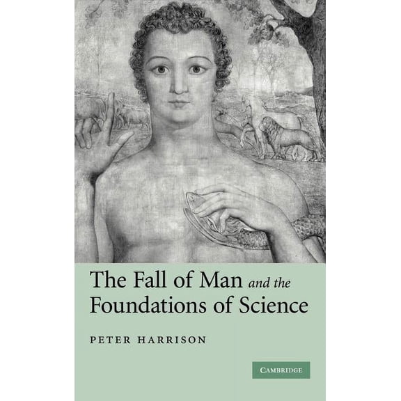 The Fall of Man and the Foundations of Science, (Hardcover)