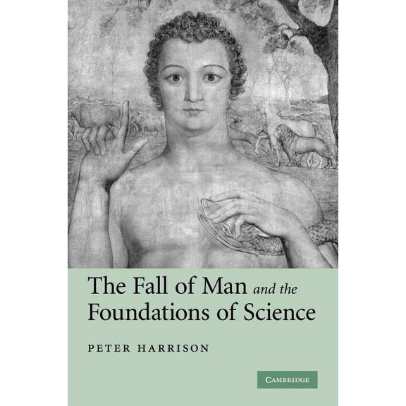 The Fall of Man and the Foundations of Science, (Paperback)