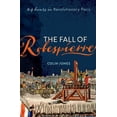 thumbnail image 1 of The Fall of Robespierre: 24 Hours in Revolutionary Paris, (Paperback), 1 of 1