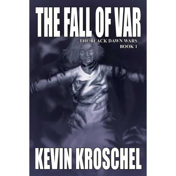 The Fall of Var: The Black Dawn Wars Book 1 (Soft Cover), (Paperback)