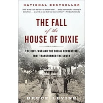 Pre-Owned The Fall of the House of Dixie: The Civil War and the Social Revolution That Transformed the South (Paperback) 0812978722 9780812978728