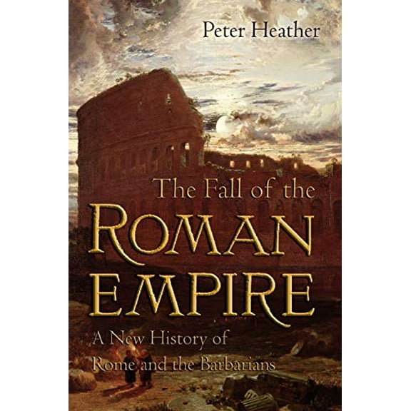 Pre-Owned The Fall of the Roman Empire: A New History of Rome and the Barbarians (Paperback) 0195325419 9780195325416