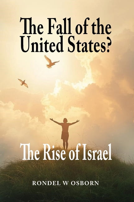 The Fall of the United States?: The Rise of Israel, (Paperback)