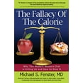 thumbnail image 1 of Pre-Owned The Fallacy of the Calorie: Why the Modern Western Diet Is Killing Us and How to Stop It (Paperback) 1940192897 9781940192895, 1 of 1