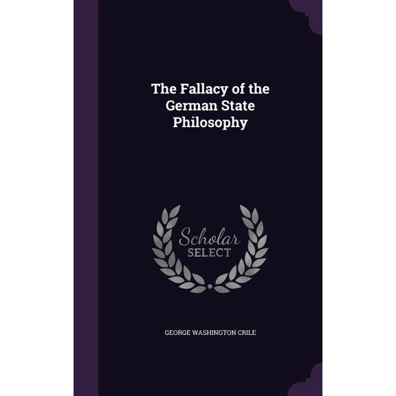 The Fallacy of the German State Philosophy (Hardcover)