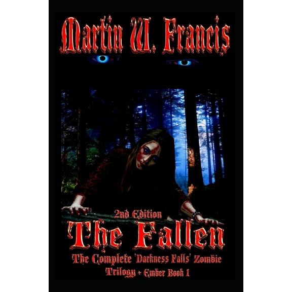 The Fallen: Complete Darkness Falls Trilogy + Bloody Eventide (Ember Book 1), (Paperback)