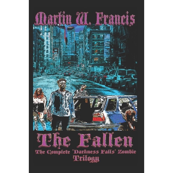 The Fallen: (The Complete Darkness Falls Zombie Trilogy), (Paperback)