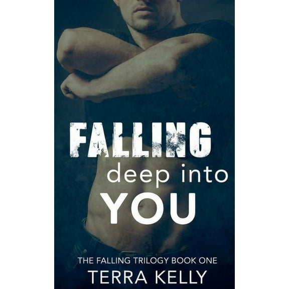 The Falling Trilogy Falling Deep Into You, Book 1, (Paperback)