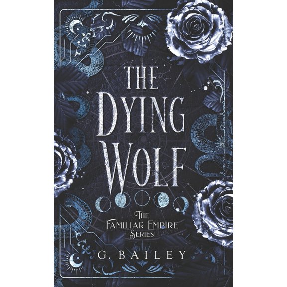 The Familiar Empire The Dying Wolf, Book 2, (Paperback)