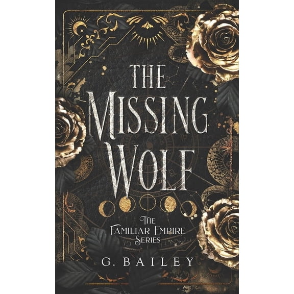 The Familiar Empire The Missing Wolf, Book 1, (Paperback)