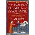 thumbnail image 1 of The Families of Eleanor of Aquitaine: A Female Network of Power in the Middle Ages, (Hardcover), 1 of 1