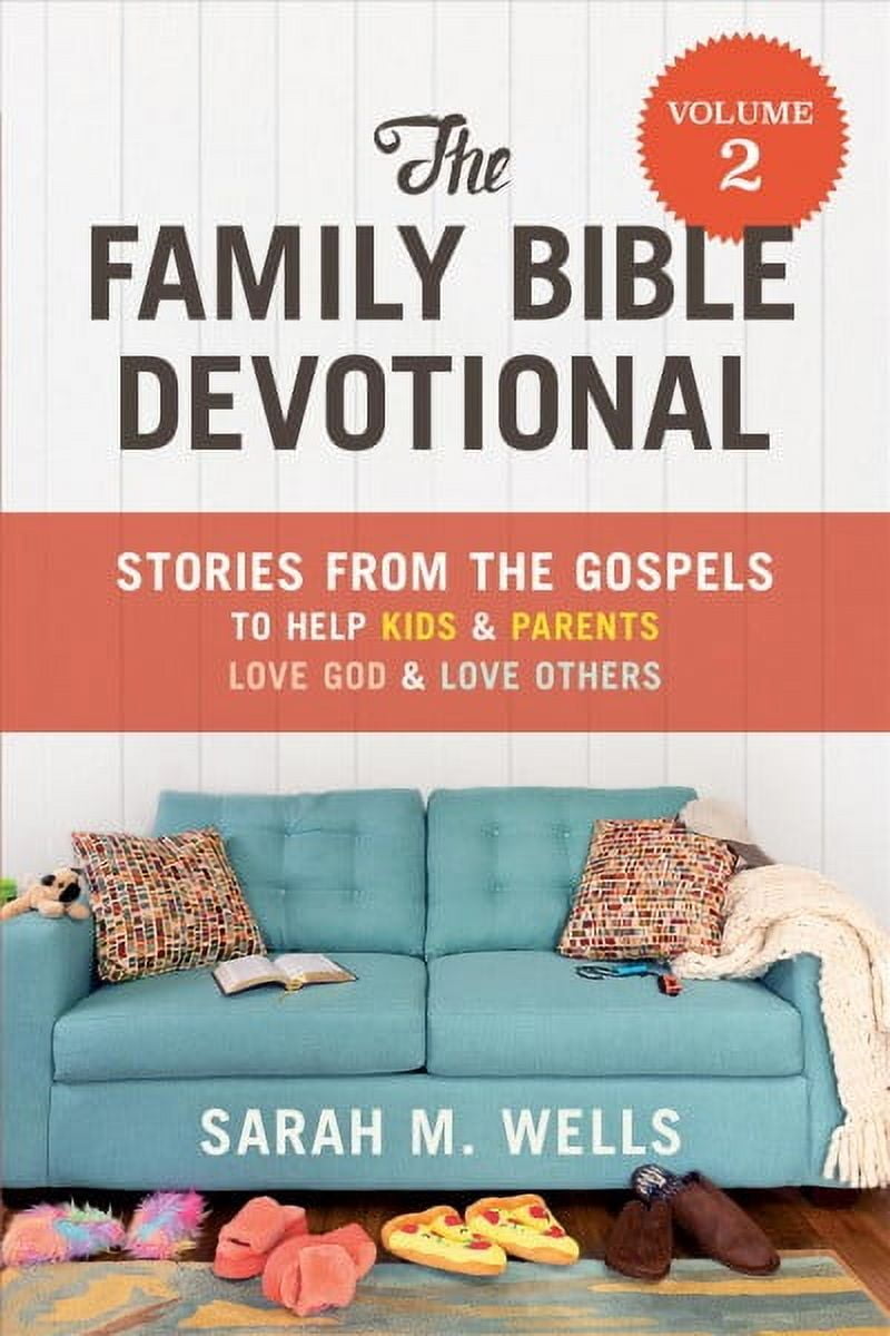 The Family Bible Devotional, Volume 2 : Stories from the Gospels to Help Kids and Parents Love God and Love Others (Paperback)