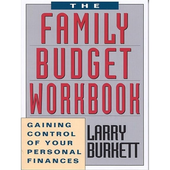 The Family Budget Workbook : Gaining Control of Your Personal Finances (Paperback)