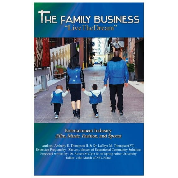 The Family Business "Live The Dream": Entertainment Industry (Film, Music, Fashion, and Sports), (Paperback)
