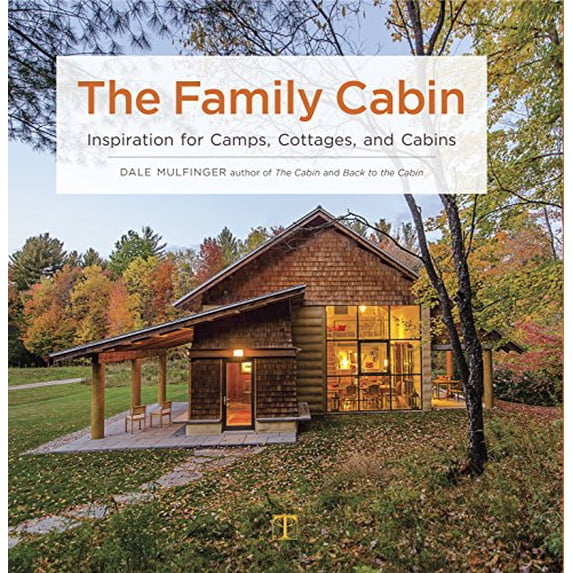 Pre-Owned The Family Cabin: Inspiration for Camps, Cottages and Cabins Hardcover
