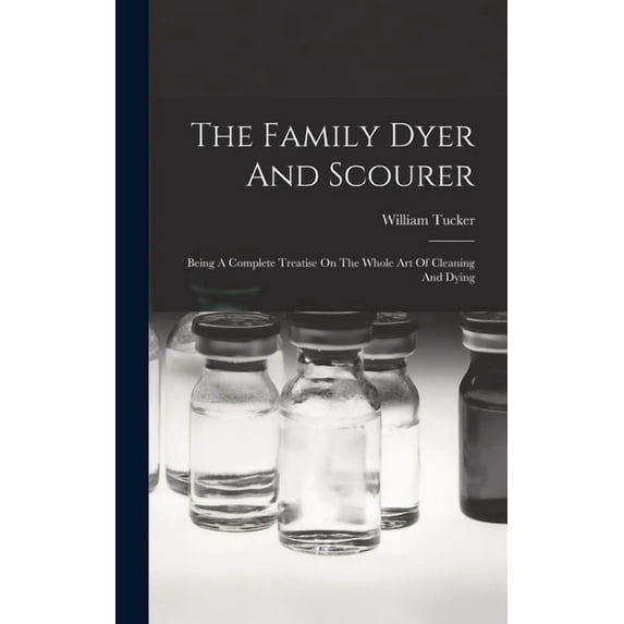 The Family Dyer And Scourer, (Hardcover)