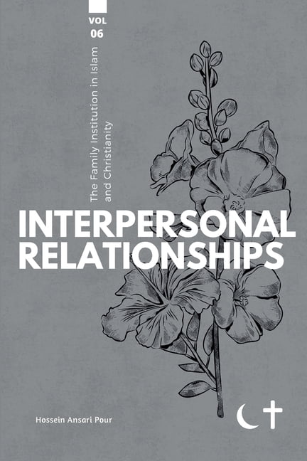 The Family Institution in Islam and Chri The Family institution in Islam and Christianity- Vol 6: Interpersonal Relationships, Book 6, (Paperback)