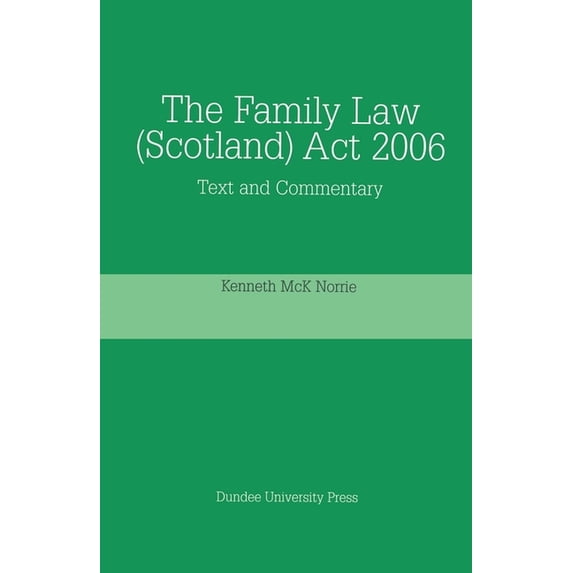 The Family Law (Scotland) ACT 2006: Text and Commentary, (Paperback)