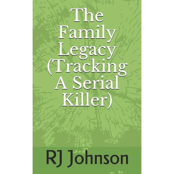 The Family Legacy (Tracking a Serial Killer) (Paperback)
