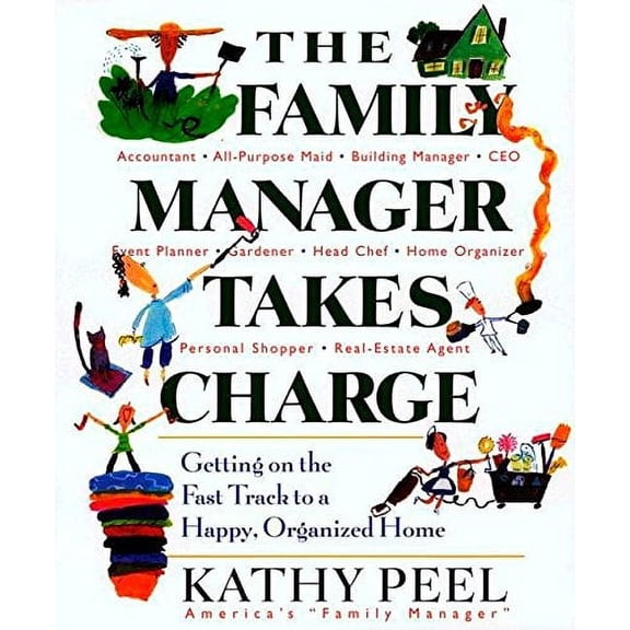 Pre-Owned The Family Manager Takes Charge: Getting on the Fast Track to a Happy, Organized Home (Paperback) 0399529136 9780399529139