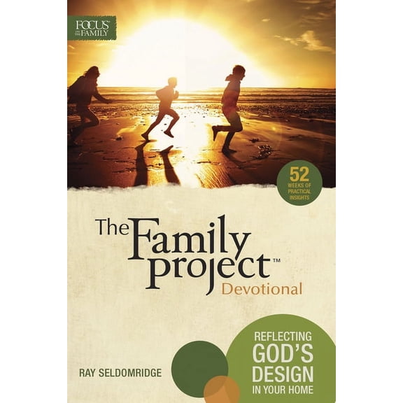 The Family Project Devotional: Reflecting God's Design in Your Home, (Paperback)