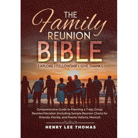 The Family Reunion Bible: Explore - Fellowship - Give Thanks, (Paperback)