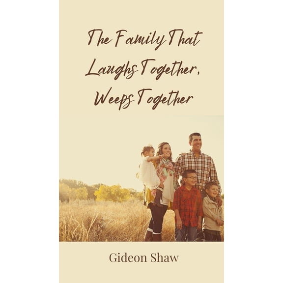 The Family That Laughs Together, Weeps Together, (Hardcover)