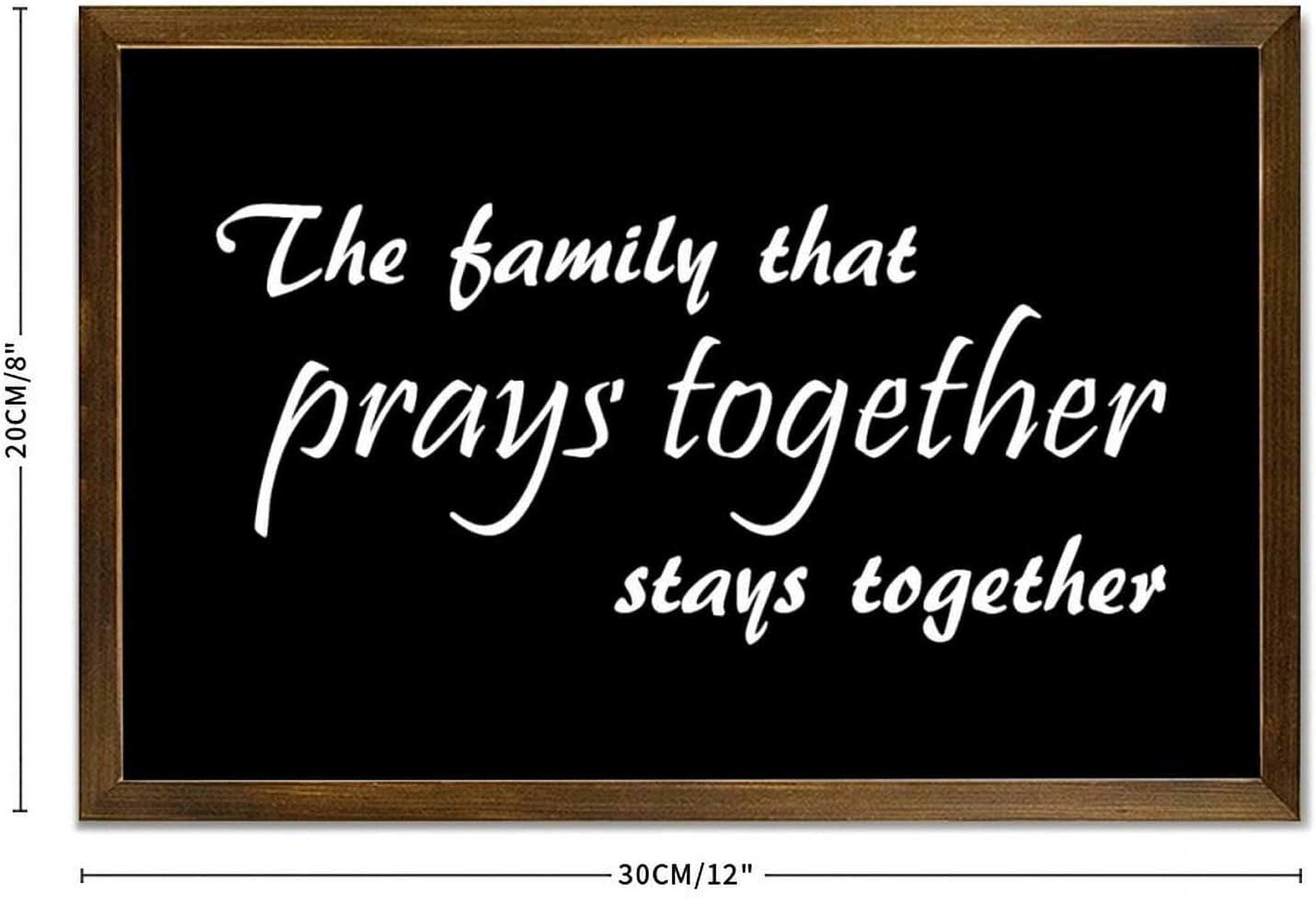 Family That Prays Together Stays Together Movie The Family That Prays Together,Stays Together Framed Wood Sign Wall