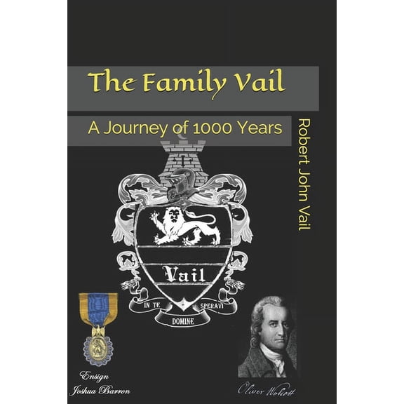 The Family Vail: A Journey of 1000 Years (Paperback) by Robert John Vail