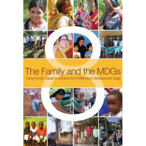 Pre-Owned The Family and the MDGs: Using Family Capital to Achieve the 8 Millennium Development Goals Paperback