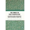thumbnail image 1 of The Family in Past Perspective: An Interdisciplinary Exploration of Familial Relationships Through Time, (Hardcover), 1 of 1