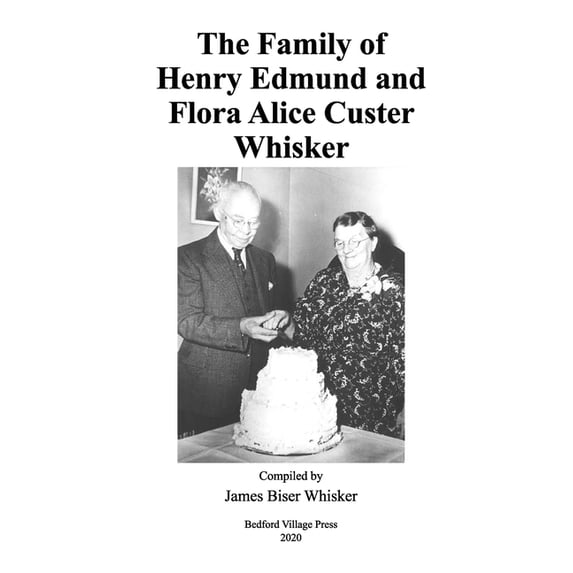 The Family of Henry Edmund and Flora Alice Custer Whisker (Paperback)