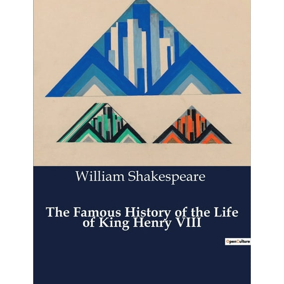 The Famous History of the Life of King Henry VIII, (Paperback)