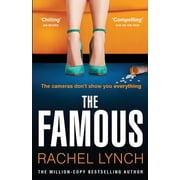The Famous The addictive new psychological thriller from the million-copy bestselling author Rachel Lynch, Paperback