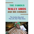 thumbnail image 1 of The Famous Wally Amos And His Cookies: The Cookie King And The Life And Time Story: The Story About The Cookie Man Wally, (Paperback), 1 of 1