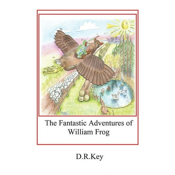 The Fantastic Adventures of William Frog (Paperback)