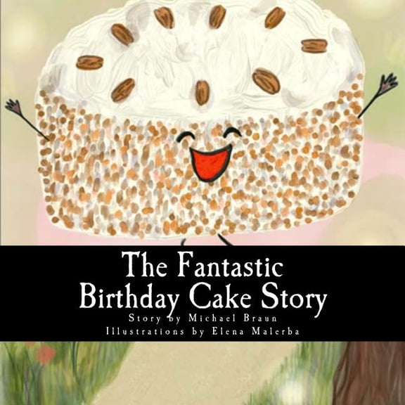 The Fantastic Birthday Cake Story, (Paperback)