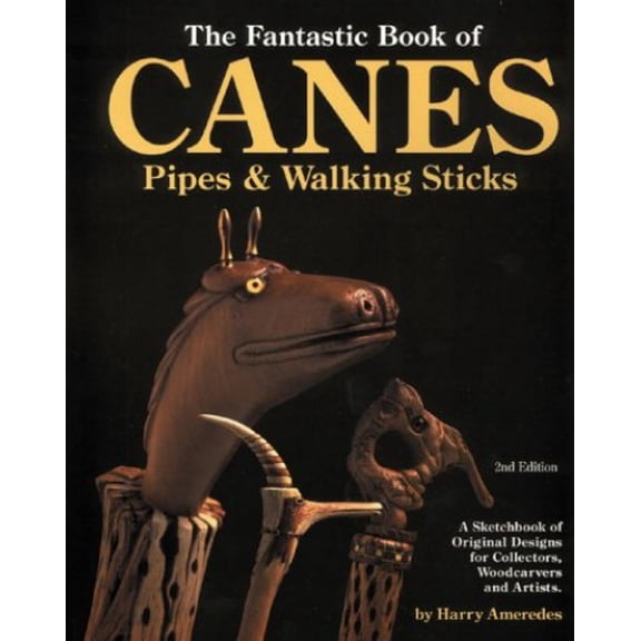 Pre-Owned The Fantastic Book of Canes, Pipes and Walking Sticks (Paperback) 1565231309 9781565231306