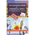 thumbnail image 1 of The Fantastic Book of Chemistry Jokes: For Everyone, Not Just Chemists (Paperback) by Amy Sprinks, Shane Van, 1 of 1