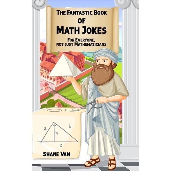 The Fantastic Joke Books The Fantastic Book of Math Jokes: For Everyone, Not Just Mathematicians, (Paperback)
