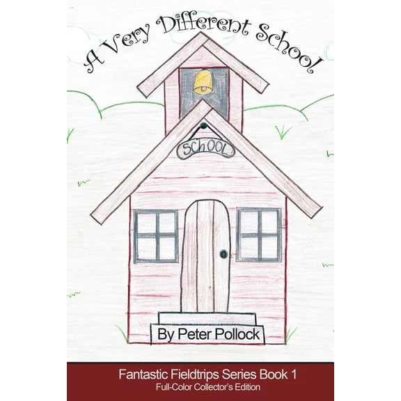 The Fantastic Fieldtrips A Very Different School: Book 1 in the Fantastic Fieldtrips Series, Book 1, (Paperback)
