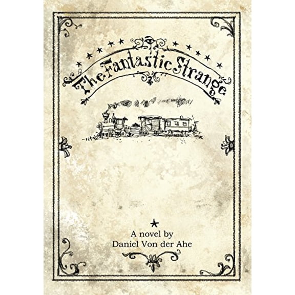 Pre-Owned The Fantastic Strange (Paperback) by Daniel Joseph Von Der Ahe