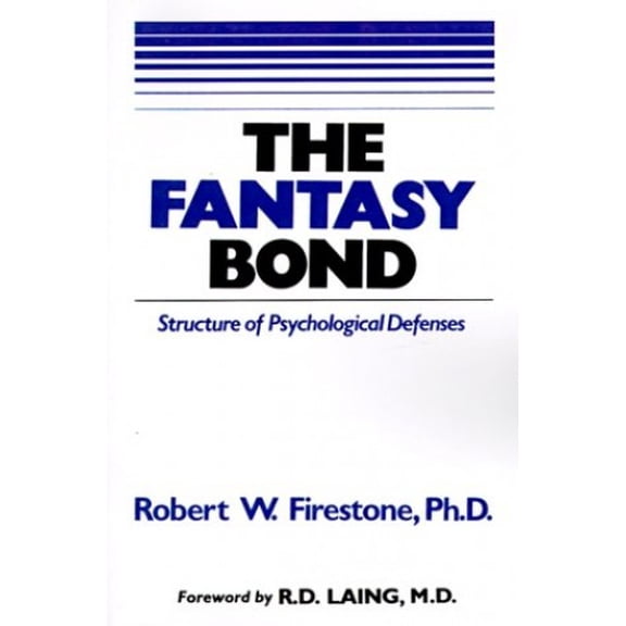 Pre-Owned The Fantasy Bond: Effects of Psychological Defenses on Interpersonal Relations (Paperback) 0967668409 9780967668406