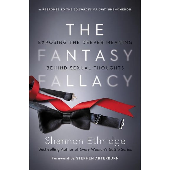 The Fantasy Fallacy: Exposing the Deeper Meaning Behind Sexual Thoughts, (Paperback)